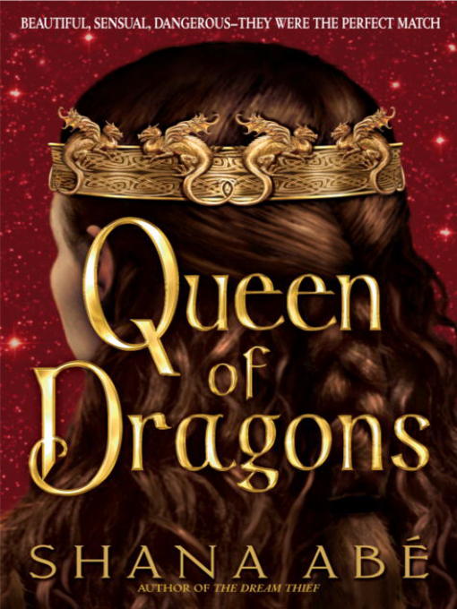Title details for Queen of Dragons by Shana Abé - Available